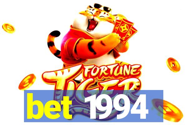 bet 1994